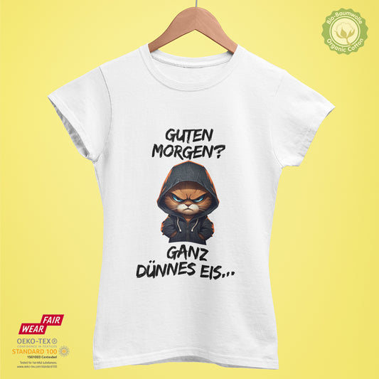 Guten Morgen? Ganz dünnes Eis.. - Bio Premium Frauen Tshirt