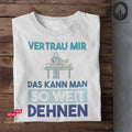 Das kann man dehnen - Unisex