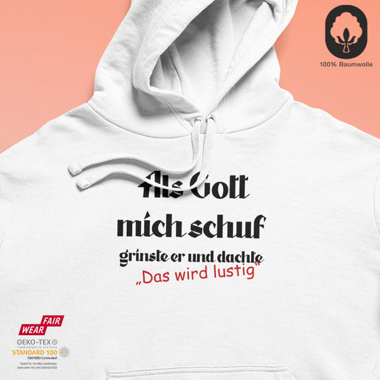 Als Gott mich schuf - BioBlend Hoodie: Mode mit Mehrwert (organische Baumwolle)