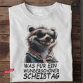 Was für ein wunderschöner Scheißtag - Tshirt
