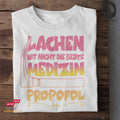 Propofol ist die beste Medizin - Unisex