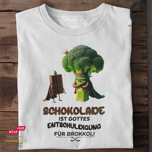 Schokolade ist Gottes Entschuldigung für Brokkoli - Tshirt