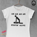 Stayin' alive - Fun Shirt