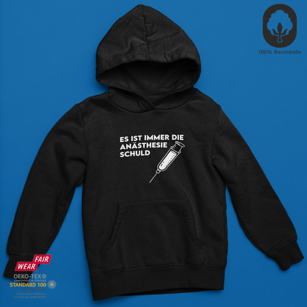 Es ist immer die Anästhesie - Hoodie