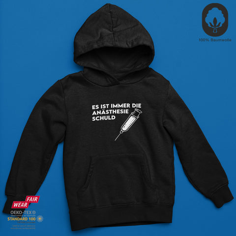 Es ist immer die Anästhesie - Hoodie