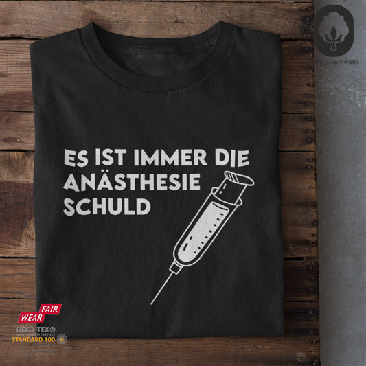 Anästhesie ist schuld - Tshirt