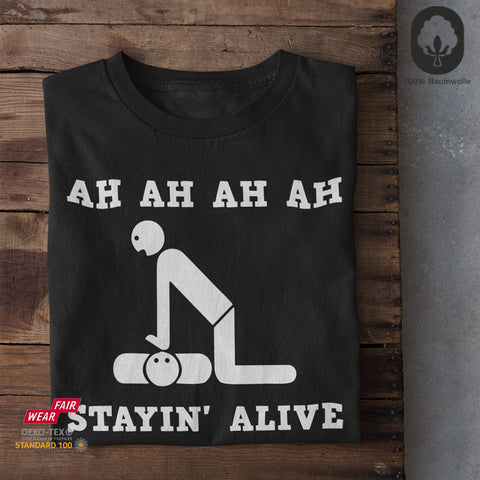 Stayin' alive - Fun Shirt