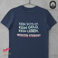 Kein Schlaf. Kein Geld. Kein Leben. Medizin Student - Tshirt