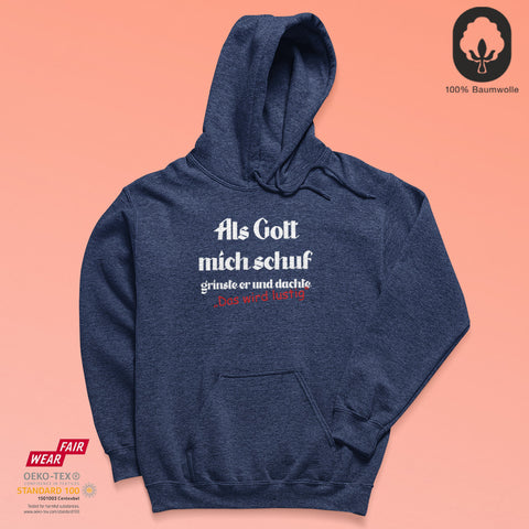 Als Gott mich schuf - BioBlend Hoodie: Mode mit Mehrwert (organische Baumwolle)