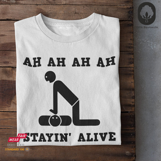 Stayin' alive - Fun Shirt