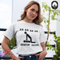 Stayin' alive - Fun Shirt