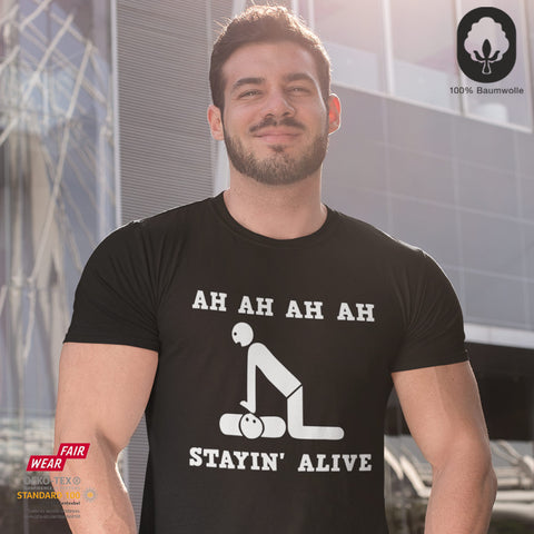 Stayin' alive - Fun Shirt