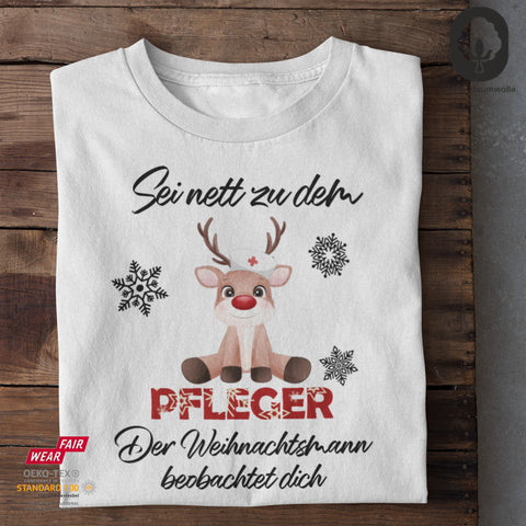 Seit nett zu dem Pfleger - Unisex