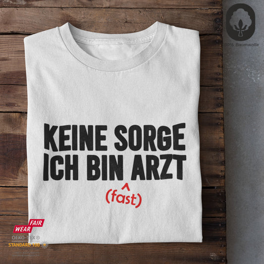 Ich bin (fast) Arzt - Unisex