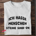 Ich hasse Menschen. Steine sind ok - Tshirt