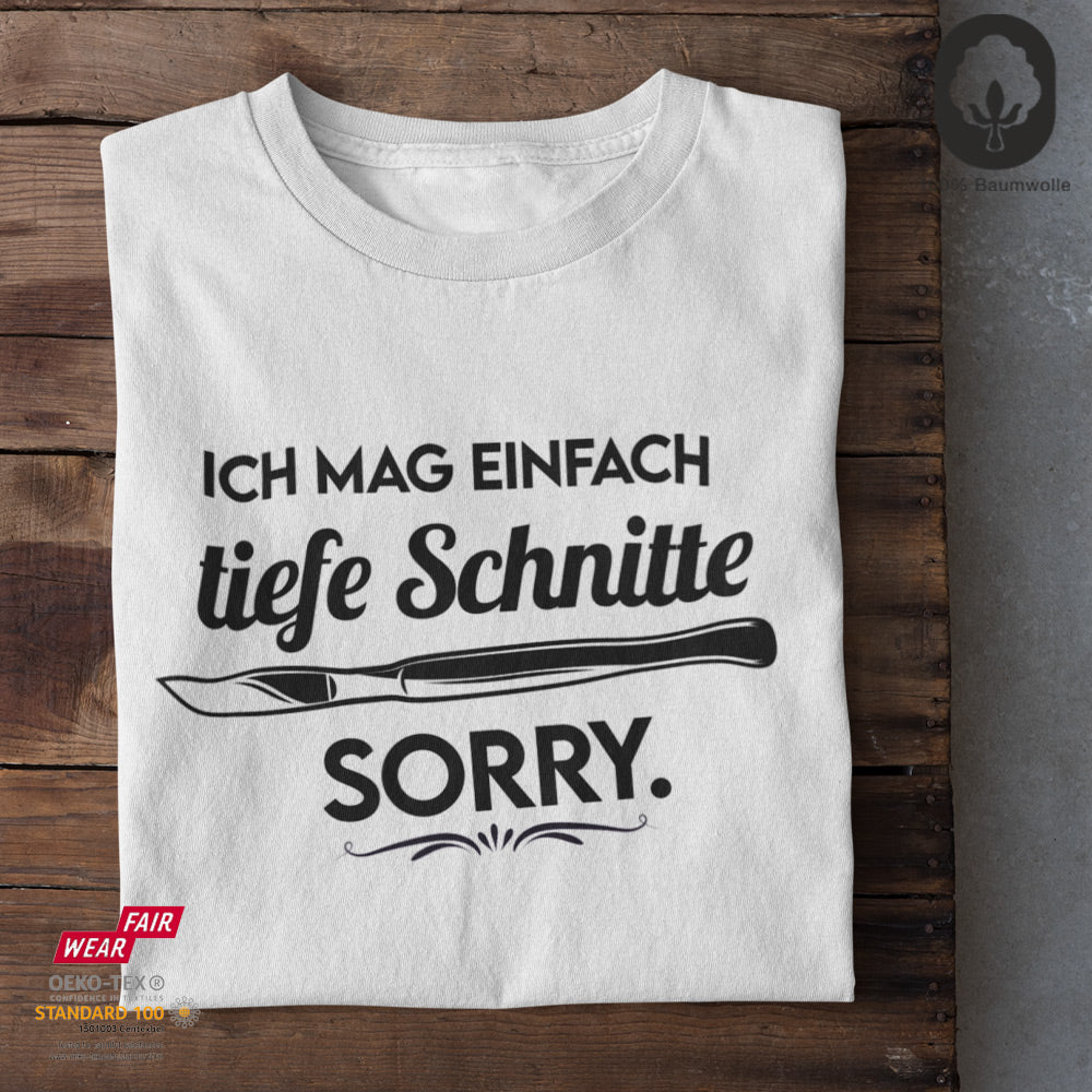 Ich mag tiefe Schnitte - Tshirt