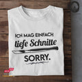 Ich mag tiefe Schnitte - Tshirt