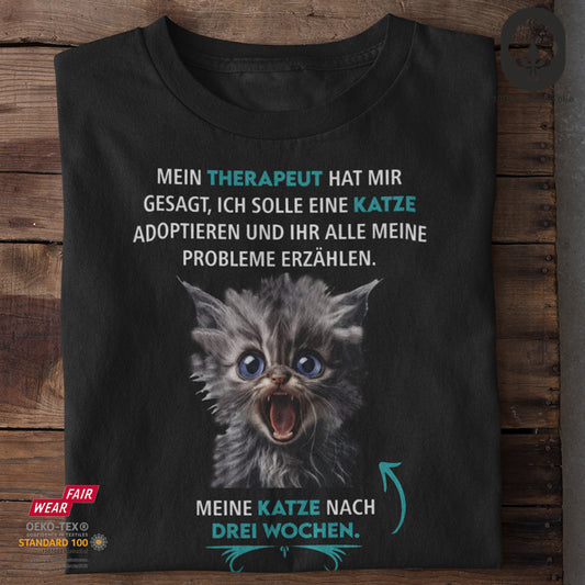 Mein Therepeut hat mir gesagt, ich solle eine Katze adoptieren II - Tshirt