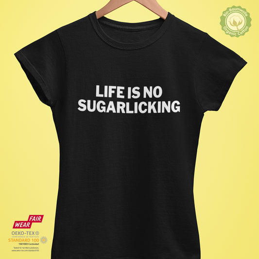 Life is no sugarlicking - Bio Premium Frauen Tshirt