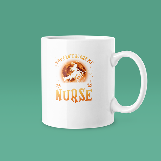 You can't scare me Nurse - Tasse