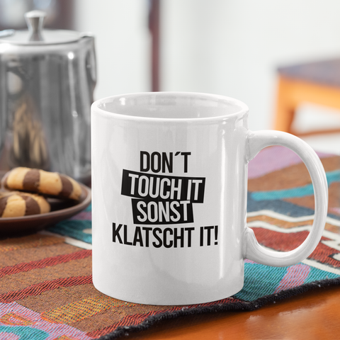 Sonst klatscht it - Tasse