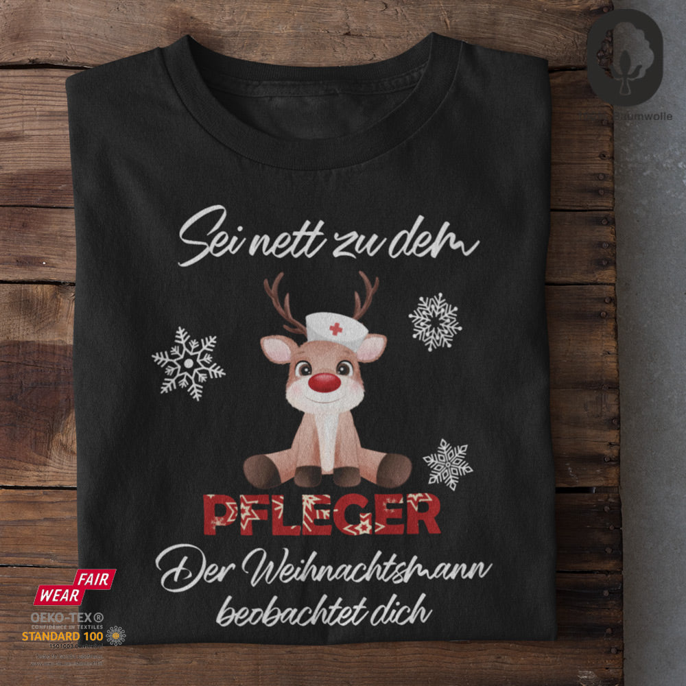 Seit nett zu dem Pfleger - Unisex
