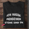 Ich hasse Menschen. Steine sind ok - Tshirt