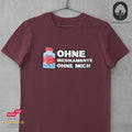 Ohne mich - Tshirt