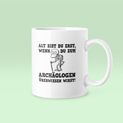 Ab zum Archäologen - Tasse