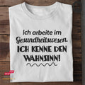 Ich kenne den Wahnsinn! - Unisex