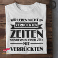 Verrückte Zeiten - Unisex