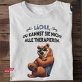 Lächle, du kannst sie nicht alle therapieren - Tshirt