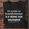 Ich kenne den Wahnsinn! - Unisex