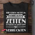 Verrückte Zeiten - Unisex