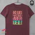 Klug war's nicht, aber geil - Unisex