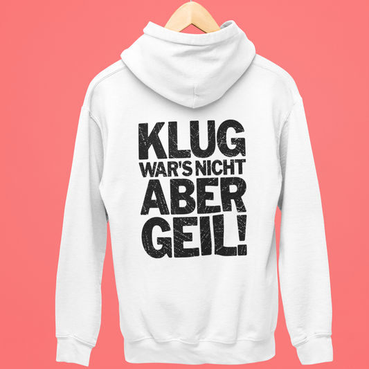 Klug war's nicht, aber geil! - Rückendruck Premium Hoodie