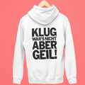 Klug war's nicht, aber geil! - Rückendruck Premium Hoodie