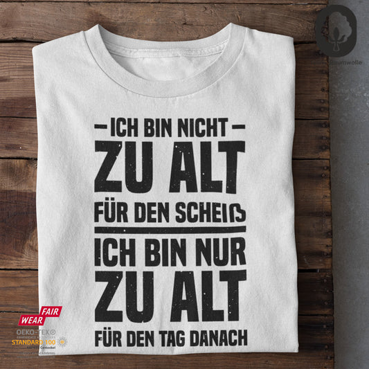 Ich bin nicht zu alt - Unisex