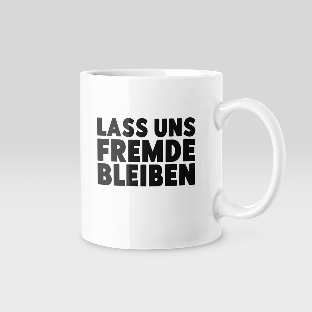 Fremde bleiben - Tasse