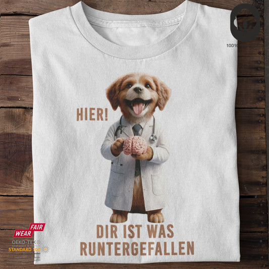 Dir ist was runtergefallen VII - Tshirt