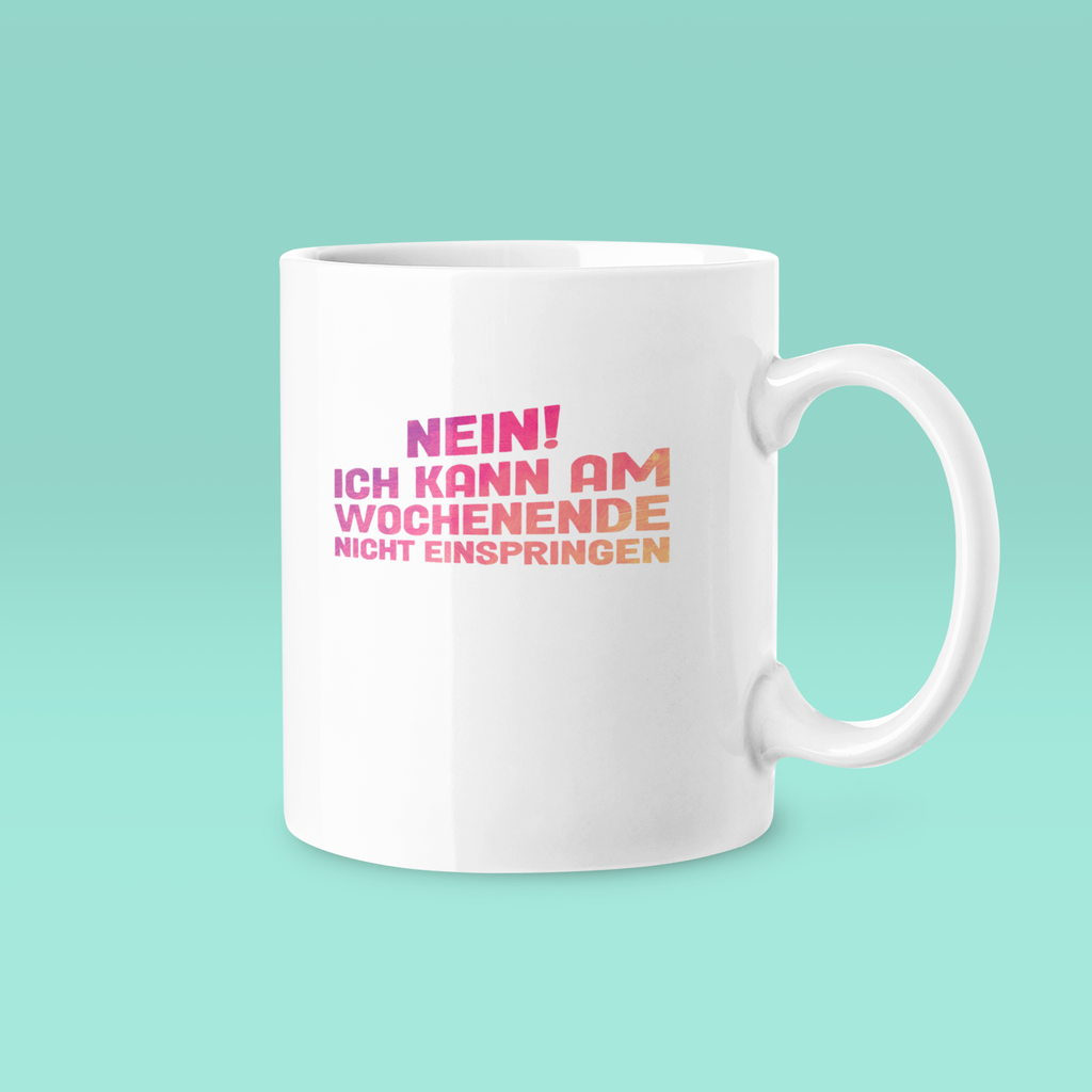 Wochenende einspringen - Tasse