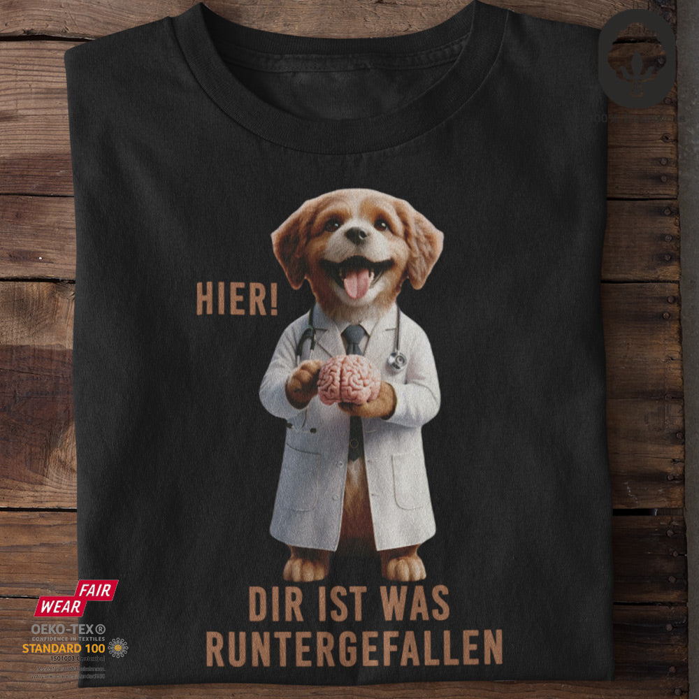 Dir ist was runtergefallen VII - Tshirt