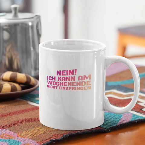 Wochenende einspringen - Tasse