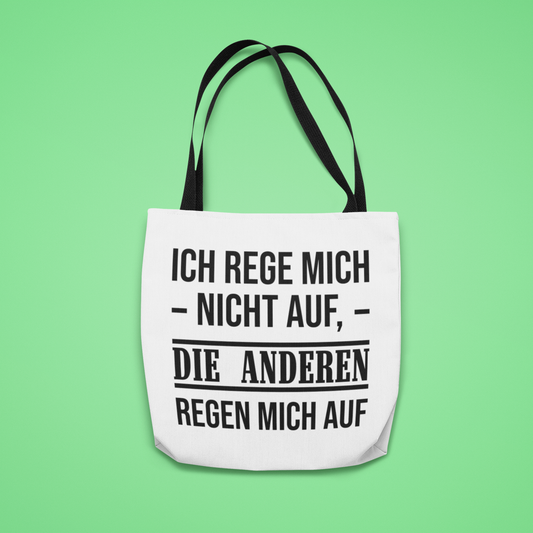 Ich rege mich nicht auf! - Tasche