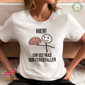 Hier! Dir ist was runtergefallen - Bio Premium Frauen T-Shirt