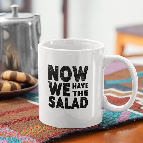 We have the salad - Unisex