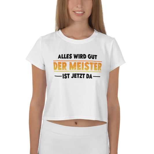 Alles wird gut, der Meister ist jetzt da - Crop Top