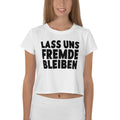 Lass uns Fremde bleiben - Crop Top