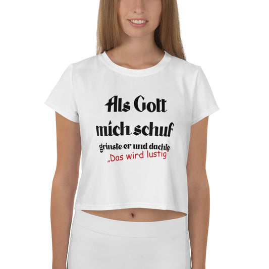 Als Gott mich schuf grinste er und dachte "Das wird lustig" - Crop Top