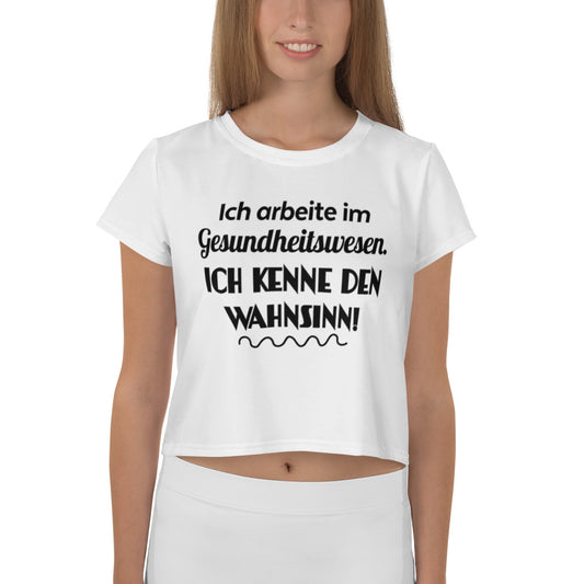 Ich arbeite im Gesundheitswesen. Ich kenne den Wahnsinn! - Crop Top